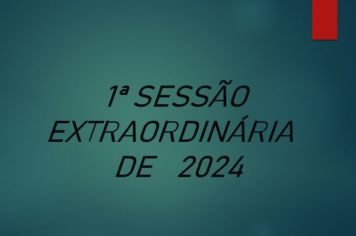 Ficam os senhores vereadores COMUNICADOS da convocação da  1ª Sessão Extraordinária da Câmara Municipal de Araçoiaba da Serra .