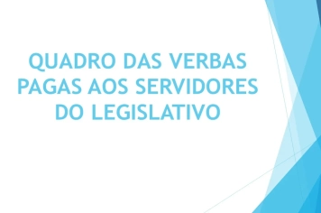 Quadro das verbas pagas aos servidores  do Legislativo