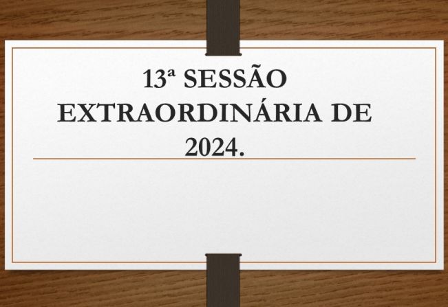 Ficam os senhores vereadores COMUNICADOS da convocação da  13ª Sessão Extraordinária da Câmara Municipal de Araçoiaba da Serra .