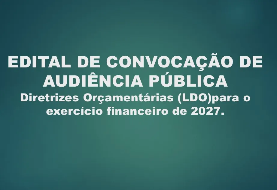 EDITAL DE CONVOCAÇÃO DE AUDIÊNCIA PÚBLICA